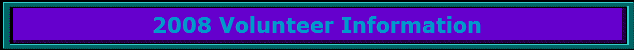 2008 Volunteer Information